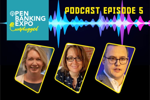 Open Banking Unplugged Podcast Episode 5