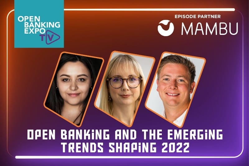 Open Banking and the emerging trends shaping 2022 Episode image 800x533